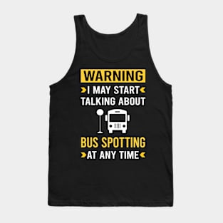 Warning Bus Spotting Spotter Tank Top